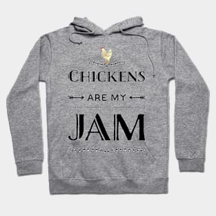 CHICKENS ARE MY JAM Hoodie